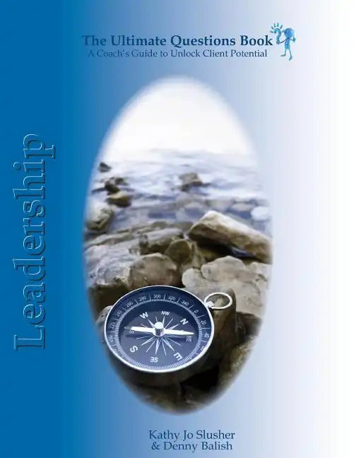The Ultimate Questions Book - Leadership: A Coach's Guide to Unlock Client Potential - Paperback