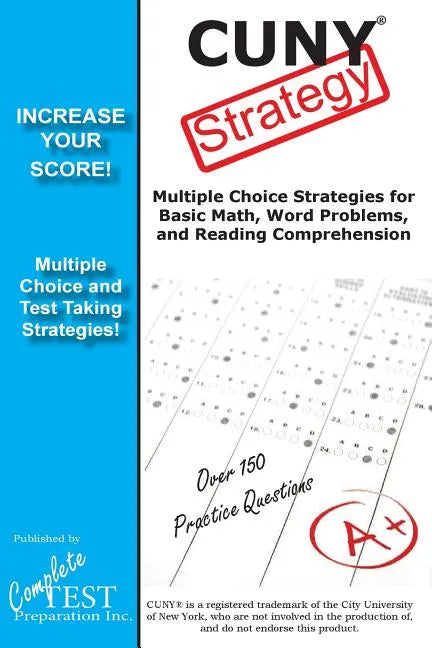 CUNY Strategy: Winning multiple choice strategies for the CUNY Assessment Test - Paperback