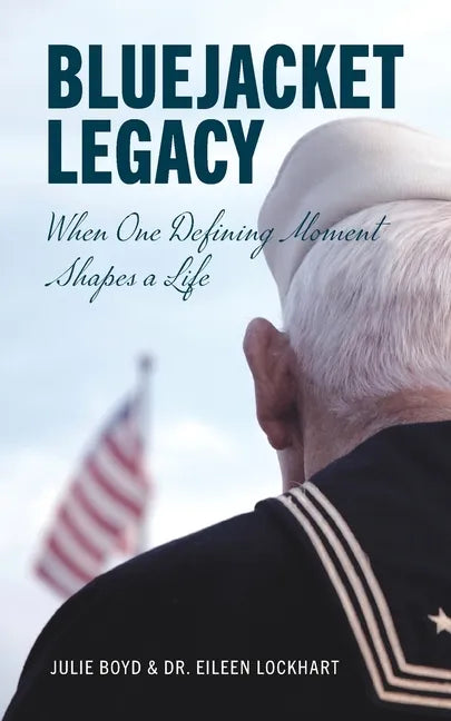 Bluejacket Legacy: When one defining moment shapes a life - Paperback
