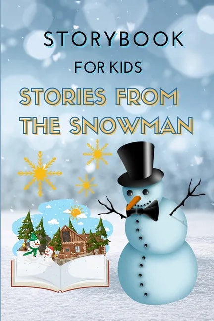 STORYBOOK for Kids - Stories from the Snowman: Special Christmas Storybook for Children Bedtime or anytime reading Book with amazing pictures, holiday - Paperback