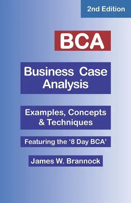 BCA Business Case Analysis: Second Edition - Paperback