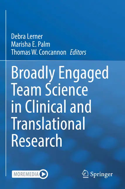 Broadly Engaged Team Science in Clinical and Translational Research - Paperback