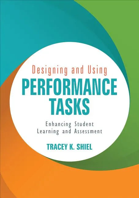 Designing and Using Performance Tasks: Enhancing Student Learning and Assessment - Paperback
