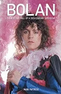 Bolan: The Rise and Fall of a 20th Century Superstar - Paperback