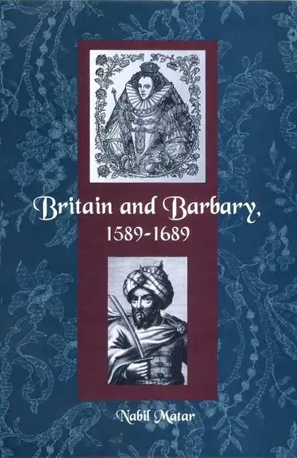 Britain and Barbary, 1589-1689 - Paperback