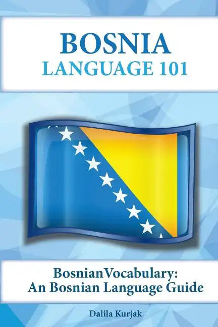 Bosnian Vocabulary: A Bosnian Language Guide - Paperback