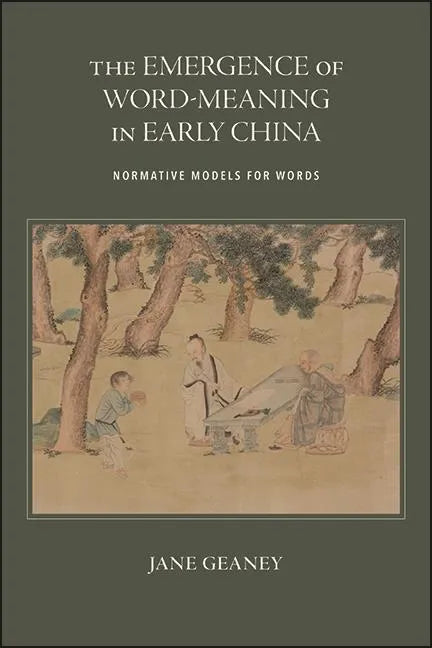 The Emergence of Word-Meaning in Early China: Normative Models for Words - Hardcover