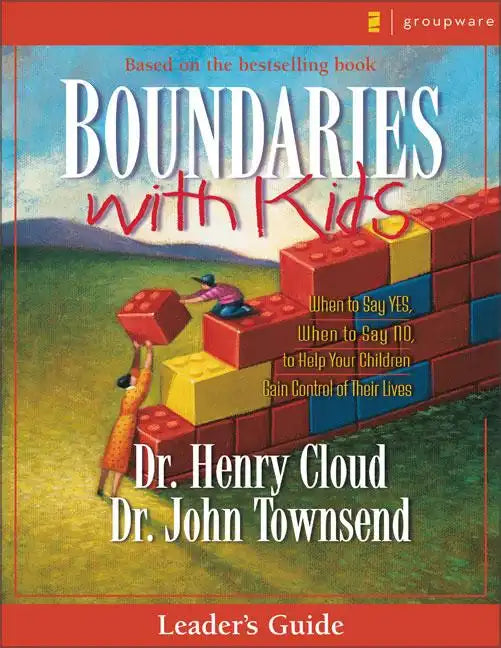 Boundaries with Kids: When to Say Yes, How to Say No - Paperback