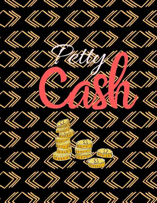 Petty Cash: 6 Column Payment Record Tracker - Manage Cash Going In & Out - Simple Accounting Book - 8.5 x 11 inches Compact - 120 Pages - Paperback