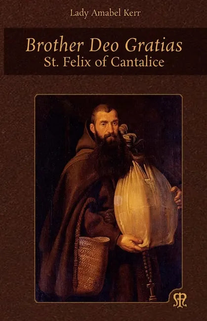 Brother Deo Gratias: St. Felix of Cantalice - Paperback