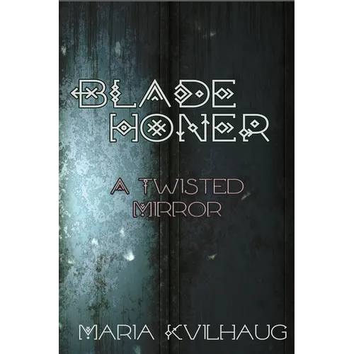 Blade Honer: The Twisted Mirror - Paperback