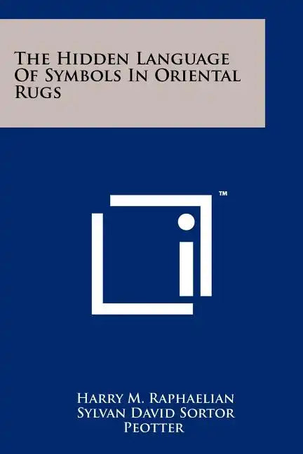 The Hidden Language Of Symbols In Oriental Rugs - Paperback