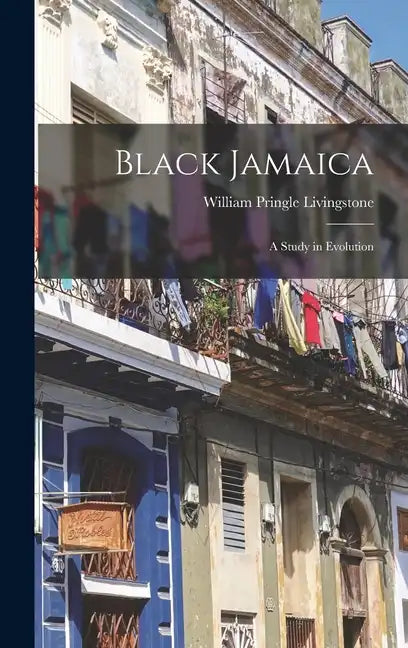 Black Jamaica: A Study in Evolution - Hardcover