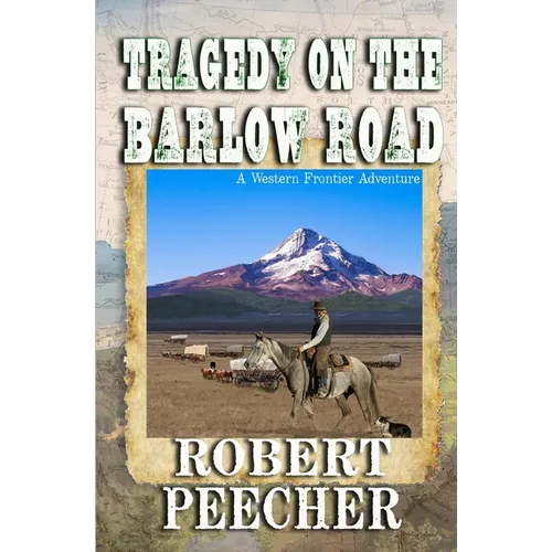 Tragedy on the Barlow Road: A Western Frontier Adventure - Paperback