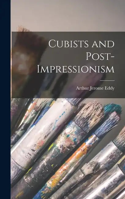 Cubists and Post-Impressionism - Hardcover
