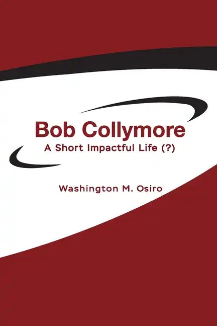 Bob Collymore: A Short Impactful Life (?) - Paperback