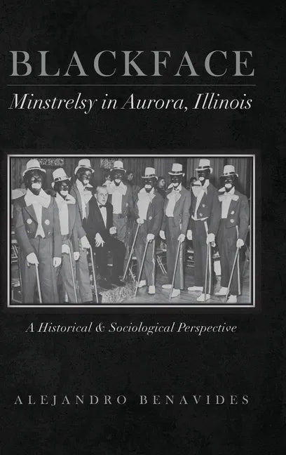 Blackface Minstelsy in Aurora, Illinois - Hardcover