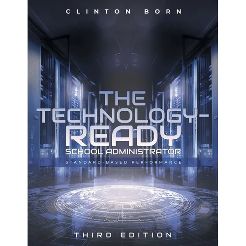 The Technology-Ready School Administrator: Standard-Based Performance - Paperback