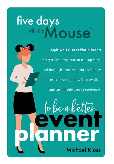 Five Days with the Mouse to Be a Better Event Planner - Hardcover