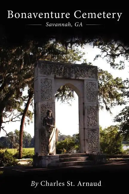 Bonaventure Cemetery: Savannah, GA - Paperback