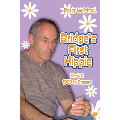 Bridge's First Hippie: Book Two: 1983 to Present - Paperback