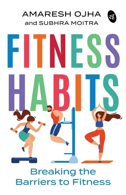 Fitness Habits: Breaking the Barriers to Fitness - Paperback