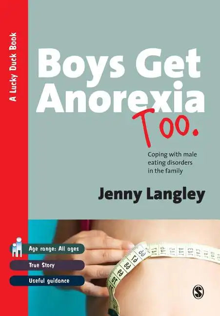 Boys Get Anorexia Too: Coping with Male Eating Disorders in the Family - Paperback