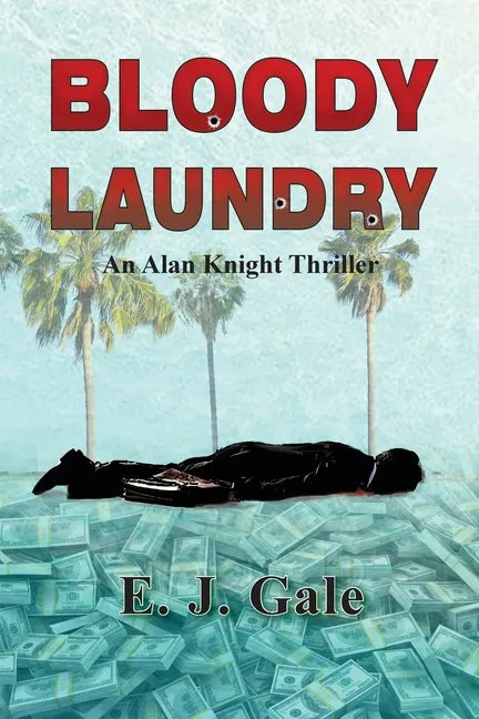 Bloody Laundry: An Alan Knight Thriller - Paperback