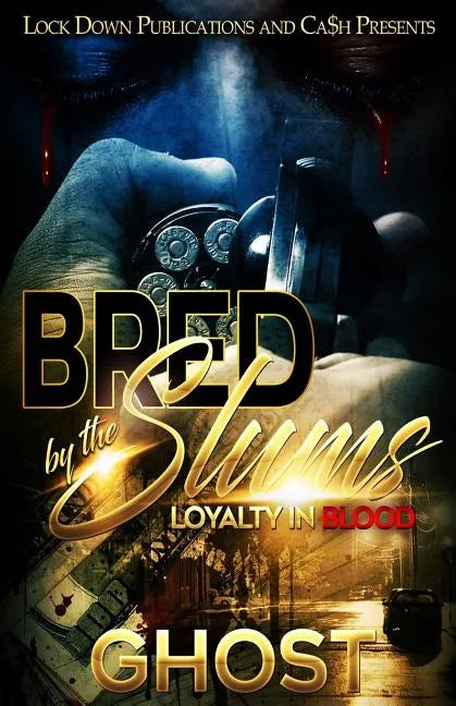Bred by the Slums: Loyalty in Blood - Paperback