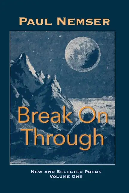 Break on Through: New & Selected Poems Volume 1 - Paperback