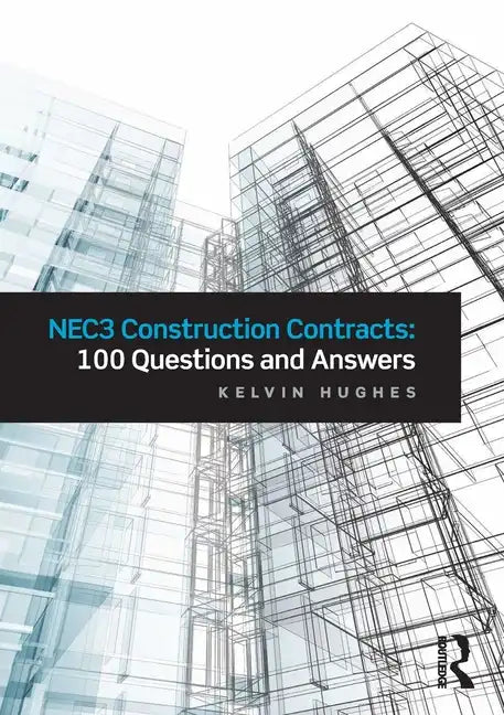 Nec3 Construction Contracts: 100 Questions and Answers - Paperback