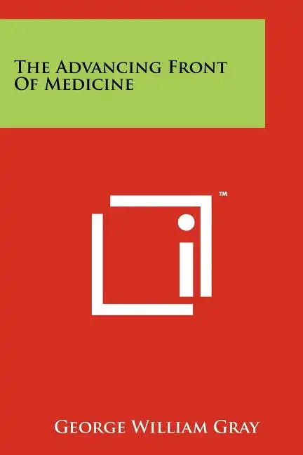 The Advancing Front of Medicine - Paperback