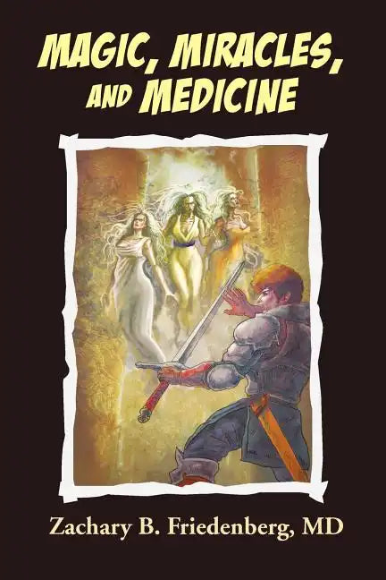 Magic, Miracles, and Medicine - Paperback