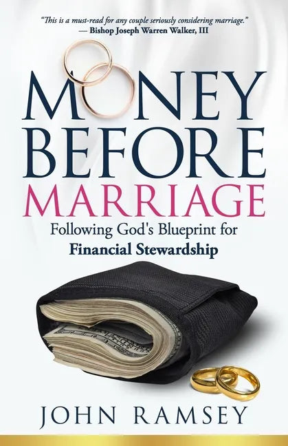 Money Before Marriage: Following God's Blueprint for Financial Stewardship - Paperback