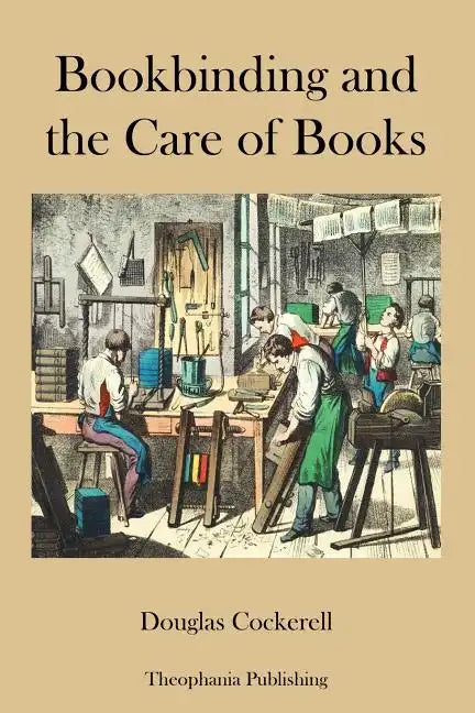 Bookbinding and the Care of Books - Paperback