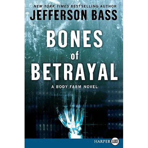 Bones of Betrayal: A Body Farm Novel - Paperback