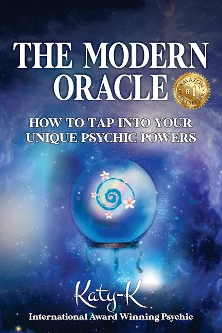 The Modern Oracle: How to Tap into Your Unique Psychic Powers - Paperback