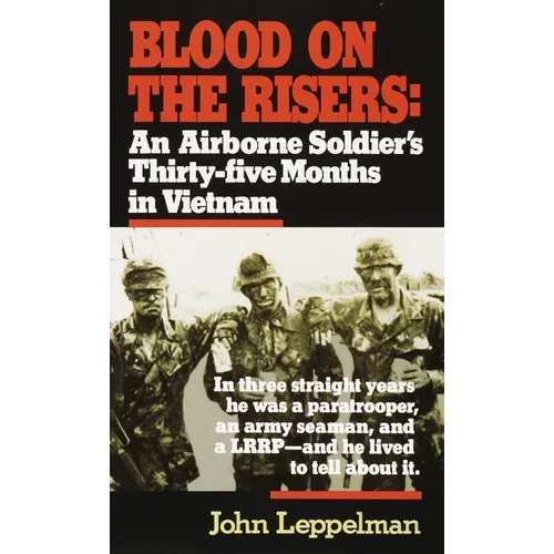 Blood on the Risers: An Airborne Soldier's Thirty-Five Months in Vietnam - Paperback