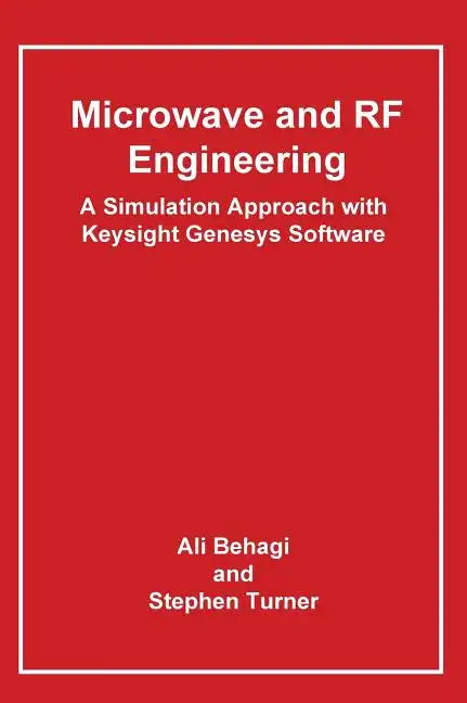 Microwave and RF Engineering- A Simulation Approach with Keysight Genesys Software - Hardcover