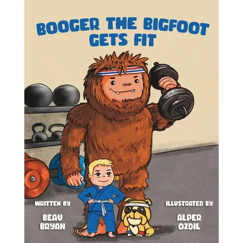 Booger the Bigfoot Gets Fit - Paperback