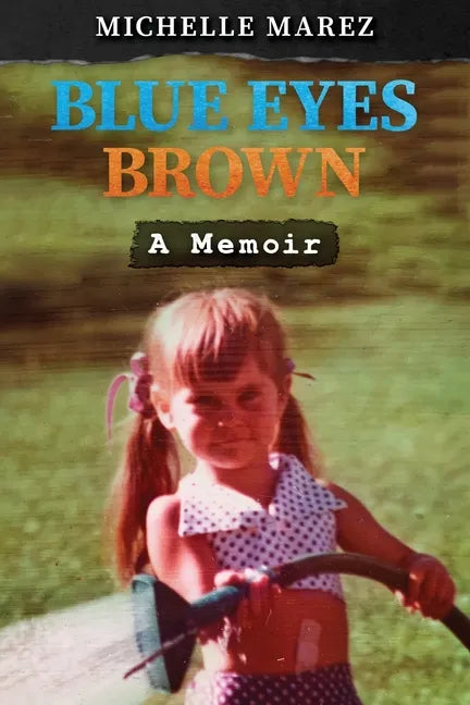 Blue Eyes Brown: A Memoir - Paperback