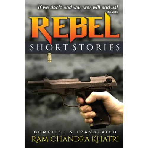 Rebel: Nepalese Short Stories - Paperback