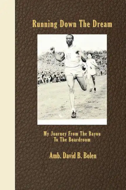 Running Down The Dream: My Journey From The Bayou To The Boardroom - Paperback