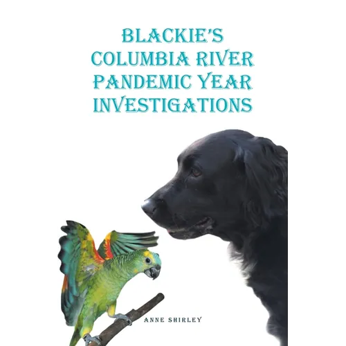 Blackie's Columbia River: Pandemic Year Investigations - Paperback