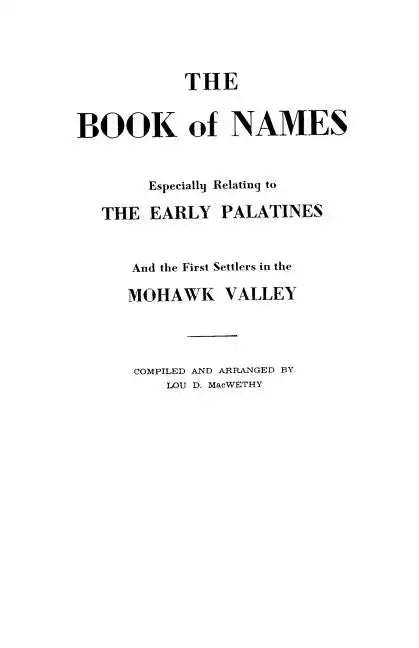 Book of Names: Especially Relating to the Early Palatines and the First Settlers in the Mohawk Valley - Paperback