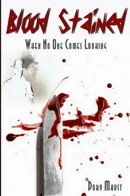 Blood Stained: When No One Comes Looking - Paperback