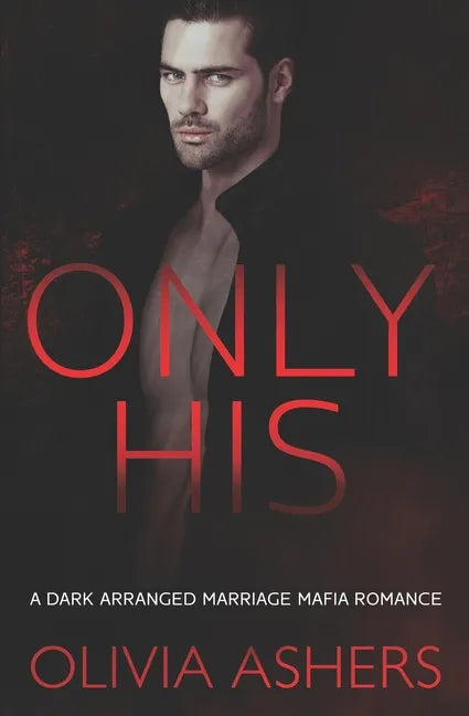 Only His: A Dark Arranged Marriage Mafia Romance - Paperback