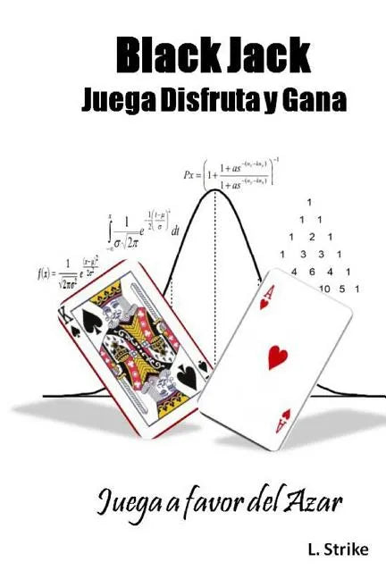 BLACKJACK. Juega, Disfruta y Gana: Juega a favor del Azar - Paperback