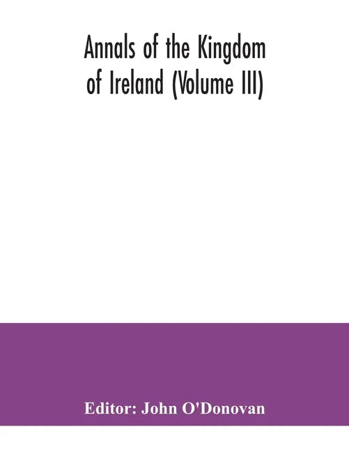 Annals of the kingdom of Ireland (Volume III) - Paperback