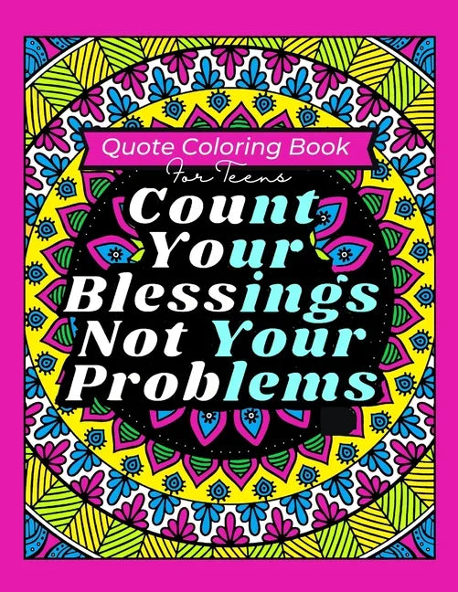 Quote Coloring Book For Teens: Beautifully Designed Unique Geometric Petterns With Inspirational Quotes for Relaxation & Stress Relief White Elephant - Paperback